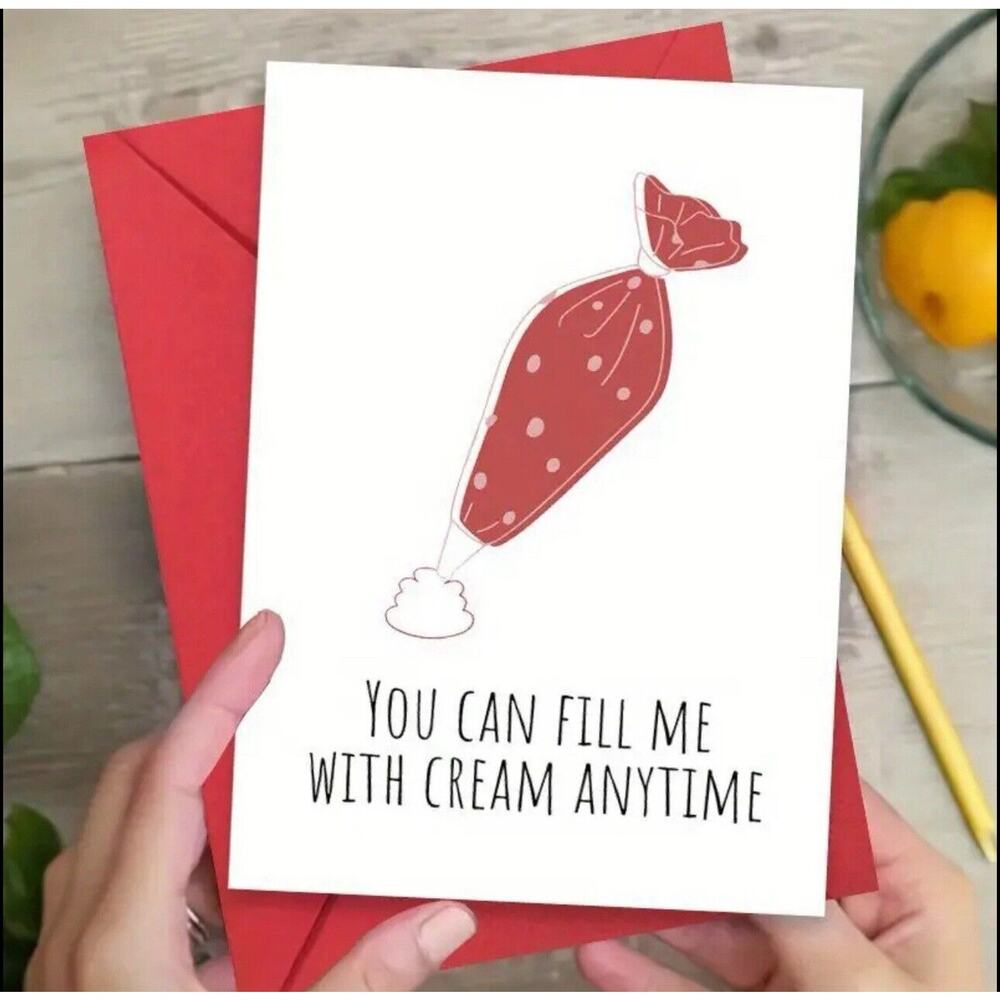 You Can Fill Me With Your Cream Anytime Naughty Anniversary Card Valentines Day